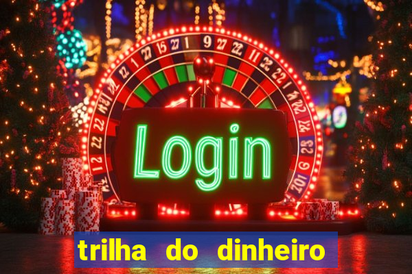 trilha do dinheiro gemeos investem
